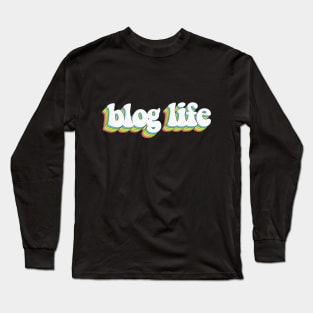 Blog Life - Awesome Graphic Design Typography Long Sleeve T-Shirt